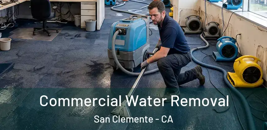 Commercial Water Removal San Clemente - CA