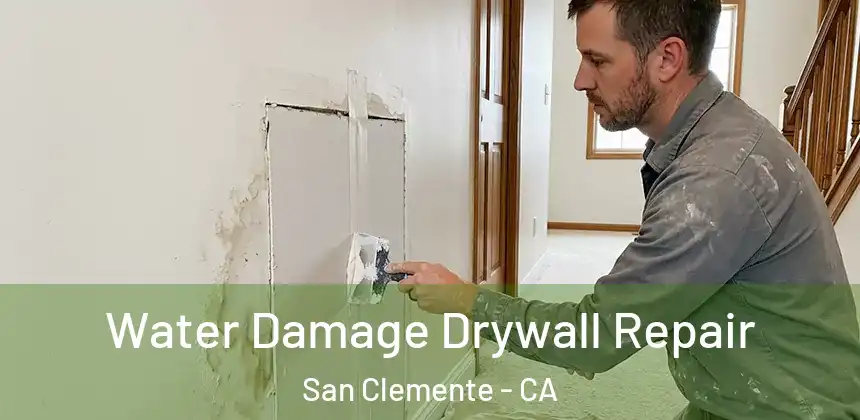 Water Damage Drywall Repair San Clemente - CA